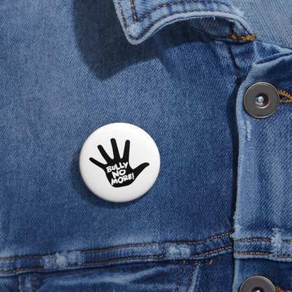 Custom Bully No More Pin Button